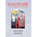 Discipline: Six Steps to Unleashing Your Hidden Potential