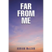 Far From Me