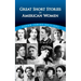 Great Short Stories by American Women