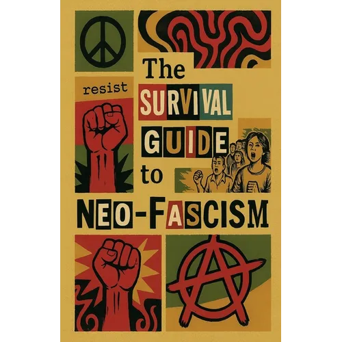 The Survival Guide to Neo-Fascism