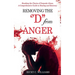 Removing The "D" from Anger