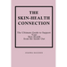The Skin-Health Connection: The Ultimate Guide to Support Your Skin Health from the Inside Out