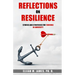 Reflections on Resilience: Stories and Strategies for Thriving in Adversity
