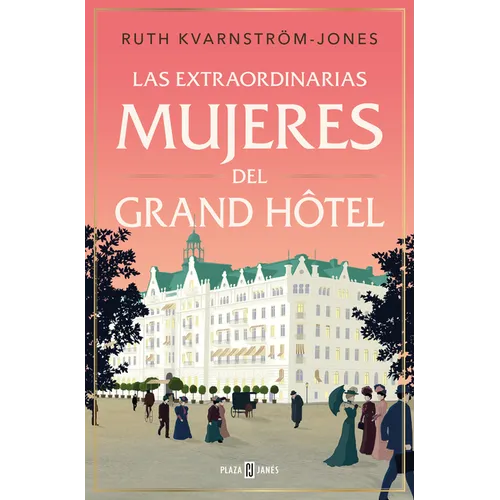 Las Extraordinarias Mujeres del Gran Hôtel / The Extraordinary Women of the Grand Hot El