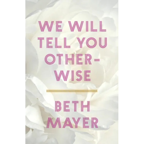 We Will Tell You Otherwise