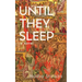 Until They Sleep