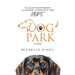 Dog Park: Tales of Heartbreak, Laughter, Community and Hope