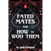 Fated Mates and How to Woo Them