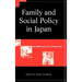 Family and Social Policy in Japan: Anthropological Approaches