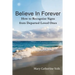 Believe In Forever: How to Recognize Signs From Departed Loved Ones