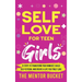 Self-Love for Teen Girls: 9 Steps to Transform Your Mindset, Build Self-Esteem, and Create a Life You Truly Love