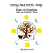 Witchy Life & Witchy Things: Spells and Knowledge From an Eclectic Witch