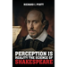 Perception Is Reality: The Science Of Shakespeare