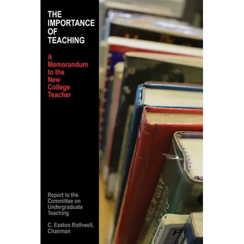 The Importance of Teaching: A Memorandum to the New College Teacher