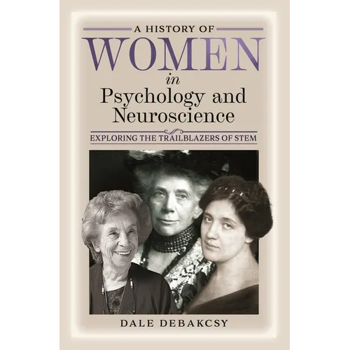 A History of Women in Psychology and Neuroscience: Exploring the Trailblazers of Stem