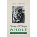 Seeing All Things Whole