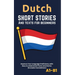 Dutch - Short Stories And Texts for Beginners: Improve Your Language Proficiency with Easy to Understand Texts and Stories - Includes English Translat