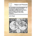 An exposition of the Revelations, by shewing the agreement of the prophetick symbols with the history of the Roman, Saracen, and Ottoman Empires, and