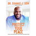 Protect Your Peace: Tools for Managing Your Mind and Emotions