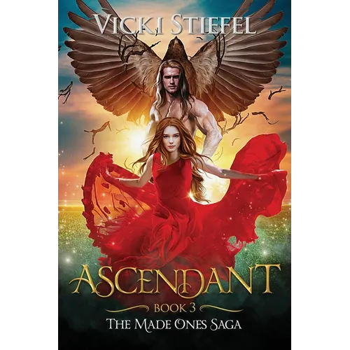 Ascendant, Book 3 The Made Ones Saga