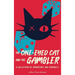 The One-Eyed Cat and the Gambler: A Collection of Aphorisms and Parables