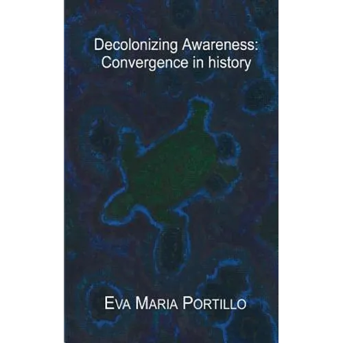 Decolonizing Awareness: Convergence in history