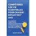 Compétences de vie essentielles pour Chaque enfant de 7 ans: 45 Astuces et Compétences indispensables pour que Votre Enfant de 7 ans Navigue Calmement