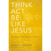 The Think, Act, Be Like Jesus: Becoming a New Person in Christ