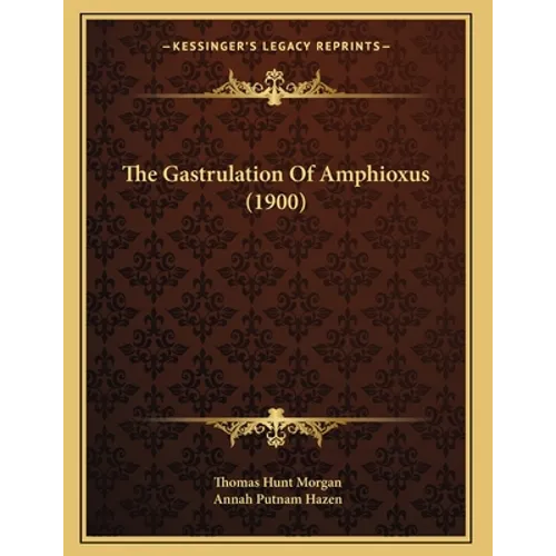 The Gastrulation Of Amphioxus (1900)