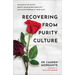 Recovering from Purity Culture