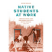 Native Students at Work: American Indian Labor and Sherman Institute's Outing Program, 1900-1945