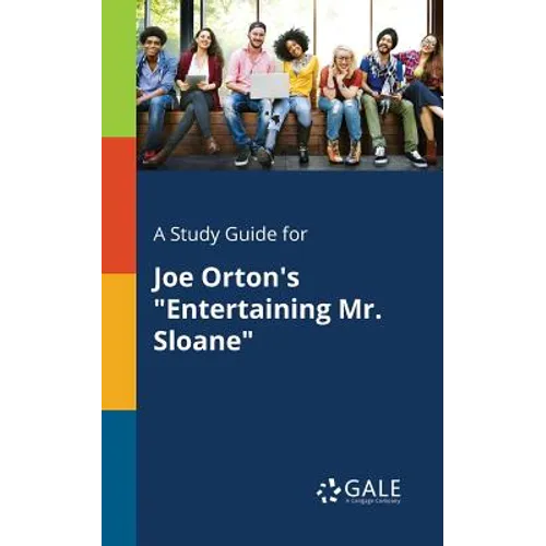 A Study Guide for Joe Orton's "Entertaining Mr. Sloane"