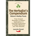 The Herbalist's Compendium: From Ancient Remedies to Modern Applications: A Thorough Exploration of Herbal Medicines and Their Benefits