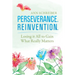 Perseverance. Reinvention.: Losing It All to Gain What Truly Matters