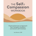 The Self-Compassion Workbook: Practical Exercises to Approach Your Thoughts, Emotions, and Actions with Kindness