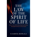 The Law Of The Spirit of Life: How to Live Above Sin, Death and Defeat Through the Power of the Gospel