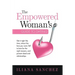 The Empowered Woman's Guide To Dating: Get it right this time, attract the love you want, fall in love for the right reasons, and prevent dead-end rel