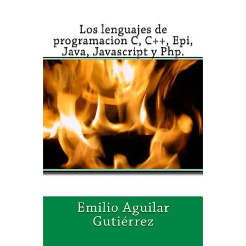 Los lenguajes de programacion c, c++, epi, java, javascript y php