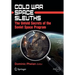 Cold War Space Sleuths: The Untold Secrets of the Soviet Space Program