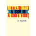 Better Than A Gun In A Knife Fight