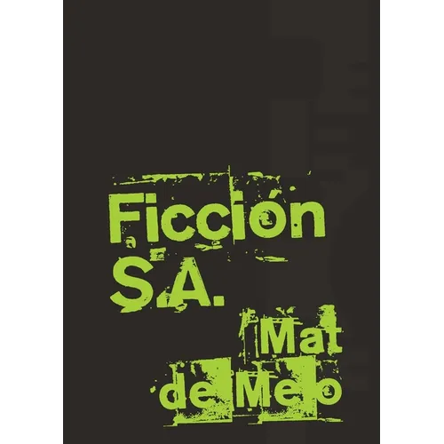 Ficción S.A.: Un Montaje de Metaficción Mito e Incandescencia
