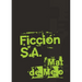 Ficción S.A.: Un Montaje de Metaficción Mito e Incandescencia