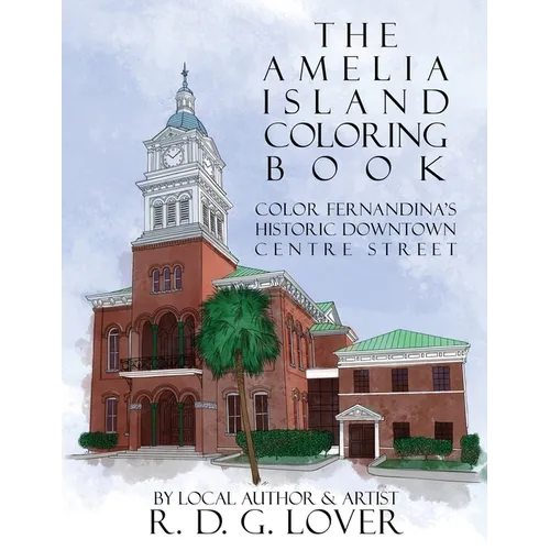 The Amelia Island Coloring Book: Color Fernandina's Historic Downtown Centre Street