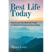 Best Life Today: How to Live Your Best Life Today in a World of Change and Uncertainty