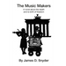 The Music Makers: A novel about the death and re-birth of freedom