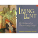 Living Lent: Meditations for These Forty Days