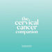The Cervical Cancer Companion