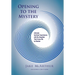 Opening to the Mystery: Intimate Spiritual Experiences with My Daughter That Cause Me to Wonder