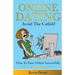 Online Dating Avoid The Catfish!: How To Date Online Successfully