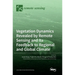 Vegetation Dynamics Revealed by Remote Sensing and Its Feedback to Regional and Global Climate